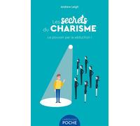 Les secrets du charisme Le pouvoir par la séduction ! - Andrew Leigh - Larousse - broché - Guide