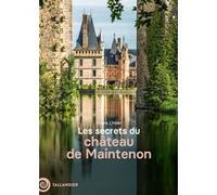 Les secrets du château de Maintenon Claire L'Hoer (Auteur)
