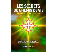 Les Secrets du Chemin de vie: Numérologie Evolutive