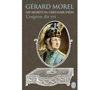 Les Secrets Du Chevalier D'eon - Espion Du Roi