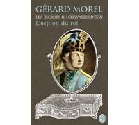 Les secrets du chevalier d'Eon L'espion du roi - Gérard Morel - J'ai Lu - broché - Roman