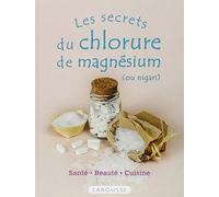 Les secrets du chlorure de magnésium (ou nigari)