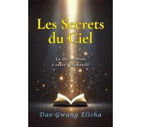 Les Secrets du Ciel: La Déclaration à toute l’Humanité