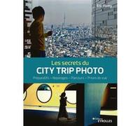 Les secrets du city trip photo Eric Forey (Auteur)