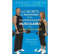 Les secrets du développement et du raffermissement... La méthode Eamer Daniel Eamer (Auteur)