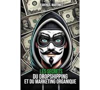 Les secrets du dropshipping et du marketing organique: Stratégies pour booster vos ventes sans budget pub