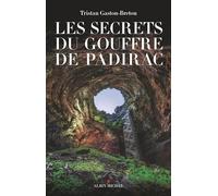 Les Secrets du Gouffre de Padirac – Les Éditions Albin Michel
