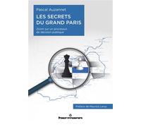 Les secrets du Grand Paris (édition enrichie) Zoom sur un processus de décision publique - Pascal Auzannet - Hermann - broché - Essai