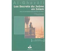 Les secrets du jeune en islam de Al-Ghazali. Abû-Hâmid (2001) Relié