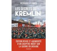 Bernard Lecomte – Les secrets du Kremlin – 1917-2022 – Édition revue et enrichie