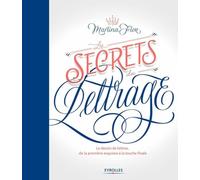 Les secrets du lettrage – Le dessin de lettres, de la première esquisse à la touche finale