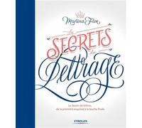 Les secrets du lettrage – Le dessin de lettres, de la première esquisse à la touche finale