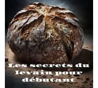 Les secrets du levain pour débutant