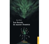 Les Secrets du manoir Doménis - Maral Moren - Jets D'encre - broché - Roman