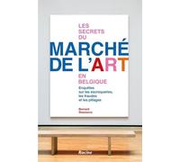 Les secrets du marché de l'art en Belgique: Enquêtes sur les escroqueries, les fraudes et les pillages