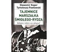 Les secrets du maréchal Śmigły-Rydz