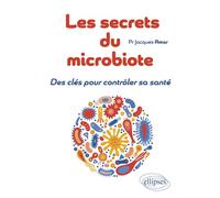Les secrets du microbiote Des clés pour contrôler sa santé - Jacques Amar - Ellipses - broché - Guide