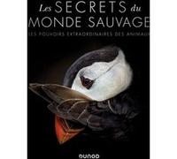 Les secrets du monde sauvage - Les pouvoirs extraordinaires des animaux Collectif (Auteur)