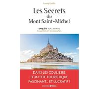 Les secrets du Mont-Saint-Michel - Enquête sur 1300 ans d'histoire et de légendes