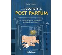Les Secrets Du Post-Partum - 50 Questions/Réponses Pour Adoucir Son Quatrième Trimestre