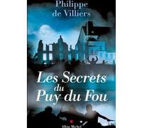 Philippe de Villiers – Les Secrets du Puy du Fou – Essai – Broché
