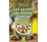 Les Secrets Du Régime Crétois - Le Vrai Passeport Pour Vivre Centenaire
