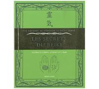 Les Secrets Du Reiki - Guérir Le Corps, L'esprit Et L'âme