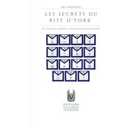 Les Secrets du Rite d’York: Un voyage initiatique au cœur d’un système méconnu