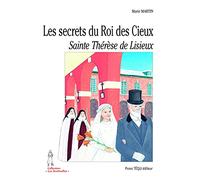 Les secrets du Roi des Cieux, Sainte Thérèse de Lisieux
