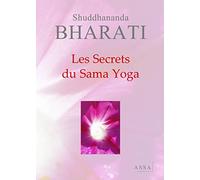 Les Secrets du Sama Yoga: Un traité accessible sur le Yoga des voyants védiques