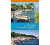Les secrets du sentier des douaniers: Volume 1, A pied du Golfe-Juan au port de Nice