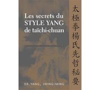 Les secrets du style yang de taichi-chuan