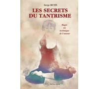Les secrets du tantrisme - Magie ou technique de l'amour