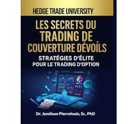 Les secrets du trading de couverture dévoilés: stratégies d'élite pour le trading d'options