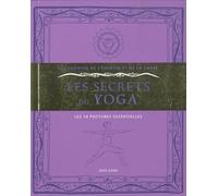 Les secrets du Yoga - Les 10 postures essentielles