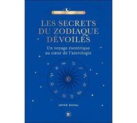 Les Secrets Du Zodiaque Dévoilés - Un Voyage Ésotérique Au Coeur De L'astrologie