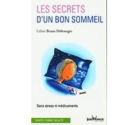 Les secrets d'un bon sommeil: Sans tress ni médicaments
