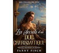Les Secrets D'Un Duc Charismatique: Romance Historique De Régence