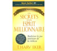 Les secrets d'un esprit millionnaire - Maitriser le jeu intérieur de la richesse - Penser riche pour - T. Harv Eker - Tresor Cache - broché - Essai