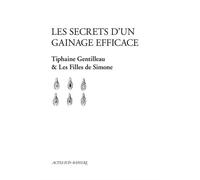 Les Secrets d'un gainage efficace - Tiphaine Gentilleau - Actes Sud-Papiers - broché - Théâtre