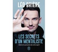 Les secrets d'un mentaliste Libérez la puissance de votre esprit - Léo Brière - J'ai Lu - Poche - Essai