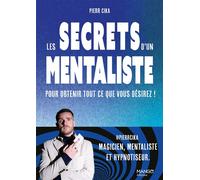Les secrets d'un mentaliste pour obtenir tout ce que vous désirez ! - Pierr Cika - Mango - broché - Guide