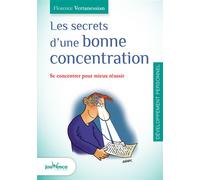 Les secrets d'une bonne concentration Se concentrer pour réussir - Florence Vertanessian de Boissoudy - Jouvence - broché - Essai