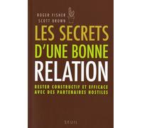 Les Secrets d'une bonne relation. Rester constructif et efficace avec des partenaires hostiles - Scott Brown - Seuil - broché - Etude