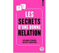 Les Secrets d'une bonne relation - Roger Fisher - Points - Poche - Guide