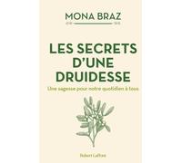 Les Secrets d'une druidesse - Une sagesse pour notre quotidien à tous - Adeline Pierre - Robert Laffont - broché - Guide