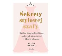 Les secrets d'une garde-robe élégante - Alicia Healey (Buch auf Polnisch)