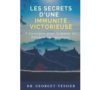 Les Secrets d'une Immunité Victorieuse: 7 Stratégies pour Stimuler les Défenses Immunitaires