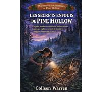 LES SECRETS ENFOUIS DE PINE HOLLOW: Un polar sombre et captivant, mêlant vérités longtemps cachées, secrets de famille et enquête dangereuse (Livre 4)