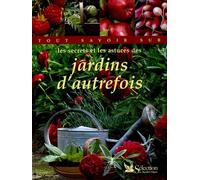 Les secrets et les astuces des jardins d'autrefois